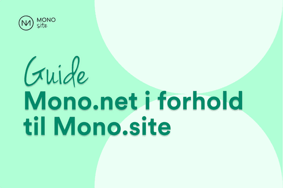 Fra Mono.net til Mono.site: En guide over forskellene 